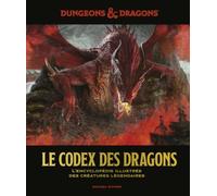 Donjons & Dragons : Le codex des dragons, l'encyclopédie illustrée des créatures légendaires