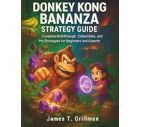 DONKEY KONG BANANZA STRATEGY GUIDE: Complete Walkthrough, Collectibles, and Pro Strategies for Beginners and Experts