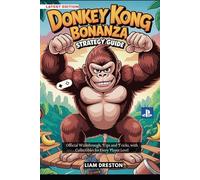 Donkey Kong Bananza Strategy Guide: Official Walkthrough, Tips and Tricks, with Collectibles for Every Player Level