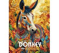 Donkey Mandalas: Mandala Patterns of Gentle Donkeys & Farm Friends for Mindfulness, Relaxation & Stress Relief