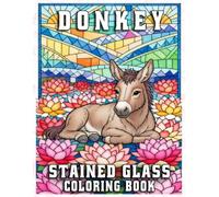 DONKEY STAINED GLASS COLORING BOOK: Beautiful Mosaic-Style Donkey Designs for Relaxation, Creativity, and Mindful Coloring