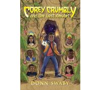 Donn Swaby Corey Crumbly and the Lost Amulet (Tascabile)