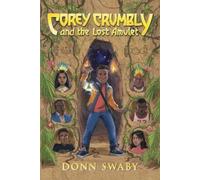 Donn Swaby Corey Crumbly and the Lost Amulet (Tascabile)