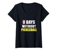 Donna 0 Days Without Pickleball Sarcastic Pickleball Player Maglietta con Collo a V