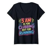 Donna 5 AM Is for Clubbing Not for Running - Maglietta con Collo a V