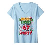 Donna 67 Funny Christmas Meme Most Likely To Say 67 At The Party Maglietta con Collo a V