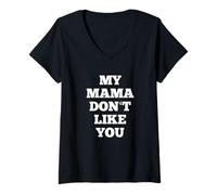 Donna A mia mamma non piaci Maglietta con Collo a V