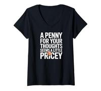 Donna A Penny for Your Thoughts Seems a Little Pricey Maglietta con Collo a V