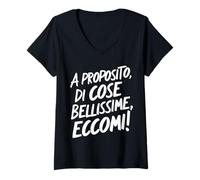 Donna A PROPOSITO di Cose BELLISSIME, ECCOMI! Divertente Idea Maglietta con Collo a V