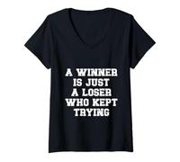 Donna A Winner Is Just A Loser Who Kept Trying Motivational Citazione Maglietta con Collo a V