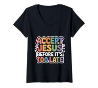 Donna Accept Jesus Before It's Too Late Fede Salvezza - Maglietta con Collo a V