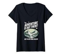 Donna Adventure Is out There But So Are Serial Killers Maglietta con Collo a V