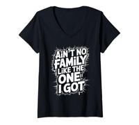 Donna Ain't No Family Like The One I Got Frase Famiglia Riunione Maglietta con Collo a V