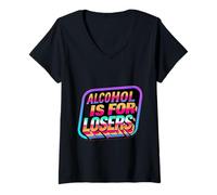 Donna Alcohol Is for Losers Sobrietà Sober Advocate ||- Maglietta con Collo a V