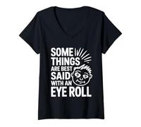 Donna Alcune Cose Si Dicono Meglio con Il Rullo degli Occhi, Scherzo Divertente sul Sarcasmo Maglietta con Collo a V