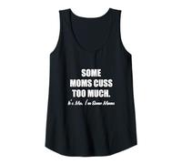 Donna Alcune Mamme Cuss Troppo. Sono io, Sono Alcune Mamme Canotta