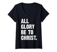 Donna All Glory Be To Christ Maglietta con Collo a V