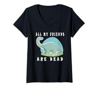 Donna all My Friends Are Dead Funny - Maglietta con Dinosauro Maglietta con Collo a V