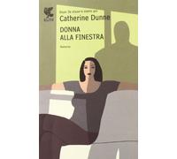 Libri Catherine Dunne - Donna Alla Finestra