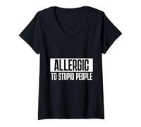 Donna Allergic To Stupid People Umorismo Sarcasmo Ironia Frase Maglietta con Collo a V