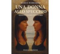 Donna allo Specchio. Dialogando con Loro - [Pioda Imaging]