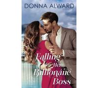 Donna Alward Falling for Her Billionaire Boss (Tascabile)