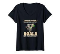 Donna Always Be Yourself Unless You Can Be A Koala Maglietta con Collo a V