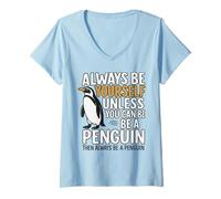Donna Always Be Yourself Unless You Can Be A Penguin Maglietta con Collo a V
