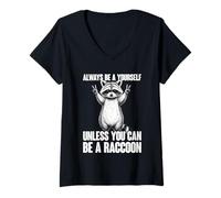Donna Always Be Yourself Unless You Can Be A Raccoon Maglietta con Collo a V