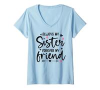 Donna Always My Sister Forever My Friend Sign Best Sister Friends Maglietta con Collo a V