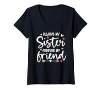 Donna Always My Sister Forever My Friend Sign Friends Best Sisters Maglietta con Collo a V