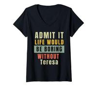 Donna Ammettilo Che la Vita Sarebbe noiosa Senza Teresa Office Work Maglietta con Collo a V