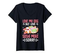 Donna Amo Il Mio Cane ma Amo Il Sushi più Scusa Maglietta con Collo a V