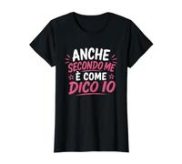 Donna Anche Secondo Me è Come Dico Io Maglietta con Stampa Grafica Economica
