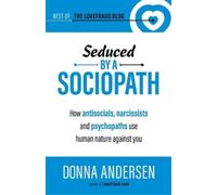 Donna Andersen Seduced by a Sociopath (Tascabile) Best of the Lovefraud Blog