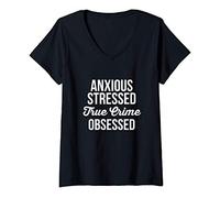 Donna Anxious Stressed True Crime Obsessed Lover Maglietta con Collo a V
