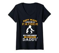 Donna Any Man Can Be Father Someone Special To Be Daddy Fathers Maglietta con Collo a V