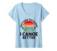Donna Anything You Canoe I Canoe Better Maglietta con Collo a V