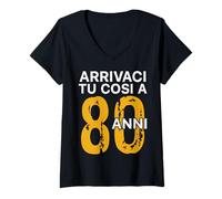 Donna Arrivaci Tu Cosi a 80 Anni Regalo Compleanno 80 Anni Maglietta con Collo a V