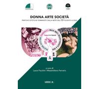 Donna. Arte. Società. Pratiche estetiche femministe dalla metà de