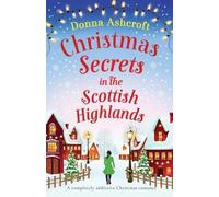 Donna Ashcroft Christmas Secrets in the Scottish Highlands (Tascabile)