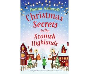 Donna Ashcroft Christmas Secrets in the Scottish Highlands (Tascabile)