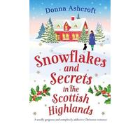 Donna Ashcroft Snowflakes and Secrets in the Scottish Highlands (Tascabile)