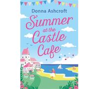 Donna Ashcroft Summer at the Castle Cafe (Tascabile)