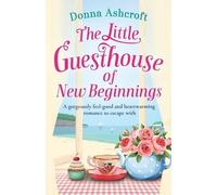 Donna Ashcroft The Little Guesthouse of New Beginnings (Tascabile)