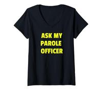 Donna Ask My Parole Officer Funny Quote Tee Dad Joke Convict Tees Maglietta con Collo a V