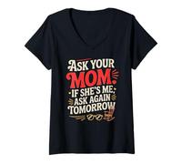 Donna Ask Your Mom If She's Me Ask Again Tomorrow Maglietta con Collo a V