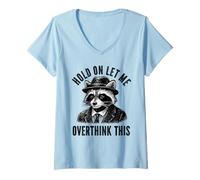 Donna Aspetta Lasciami Pensare Troppo a Questo Divertente Proverbio del Procione del Sarcasmo Maglietta con Collo a V