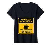 Donna Attenzione Questo bibliotecario Potrebbe Non Essere Un Amante del caffè con Caffeina Maglietta con Collo a V