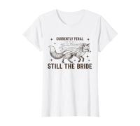 Donna Attualmente Feral Still The Bride Bachelorette Fox Maglietta